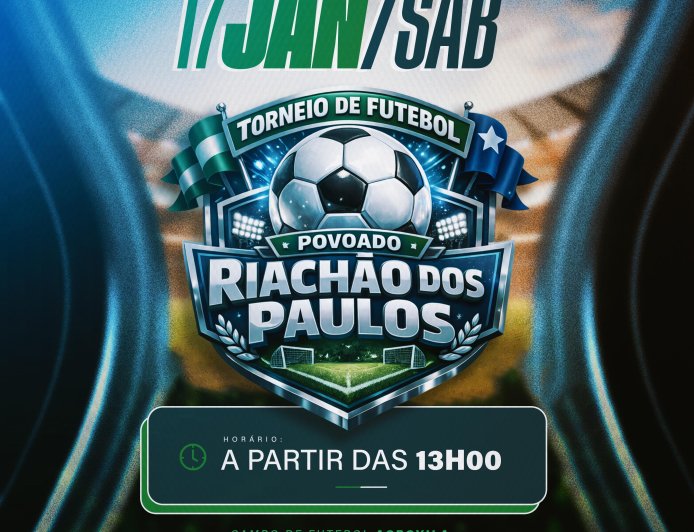 TORNEIO DE FUTEBOL – POVOADO RIACHÃO DOS PAULOS