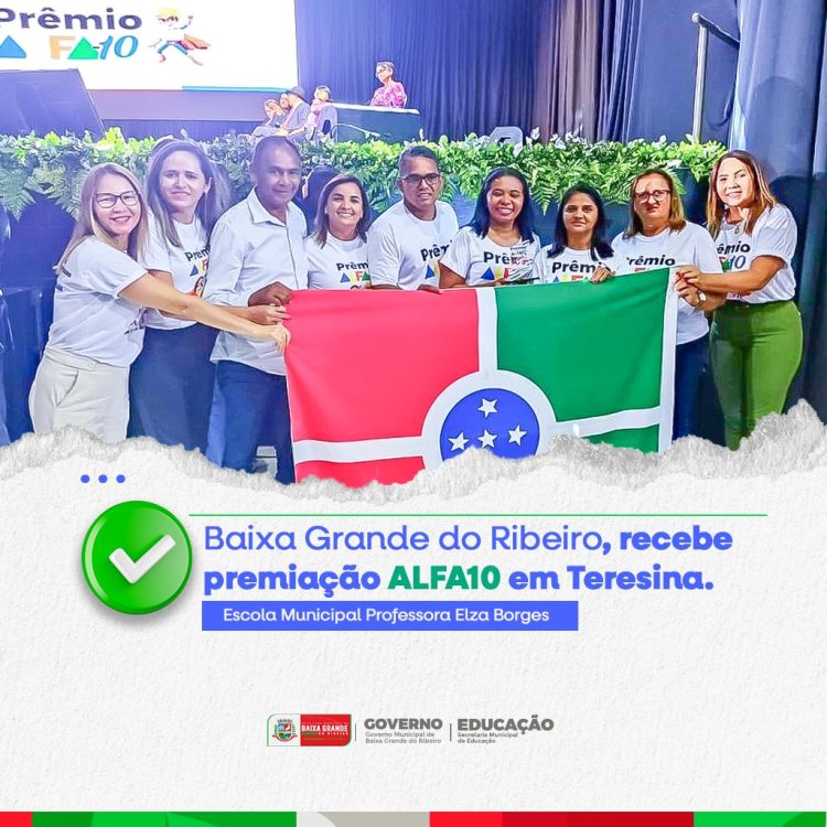 Secretaria de Educação de Baixa Grande do Ribeiro recebe Prêmio Alfa-10 por excelência em alfabetização escolar