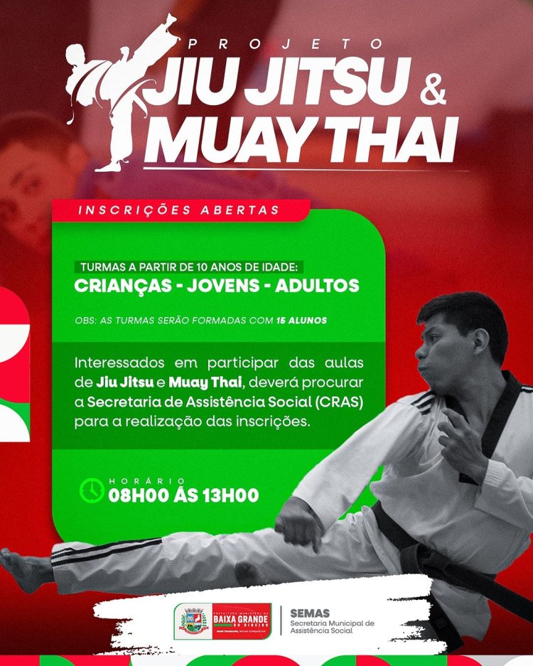 Secretaria de Assistência Social comunica a população que estão abertas as inscriçoes para as aulas de  Muay-Thai e Jiu-Jitsu