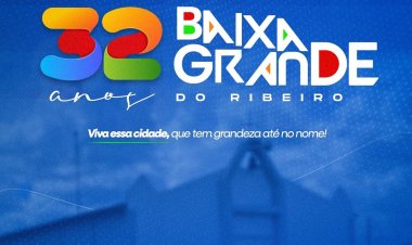 Dia 29 de Abril, Baixa Grande do Ribeiro comemora seus 32 anos de emancipação política!