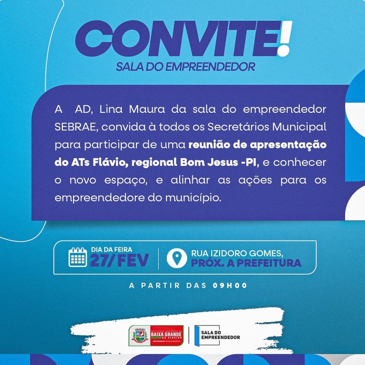 A AD, Lina Maura da sala do empreendedor SEBRAE , convida à todos secretários municipal para participar de uma reunião de apresentação do ATs Flávio, regional Bom Jesus -PI, e conhecer novo espaço, e alinhar as ações para os empreendedores do município.