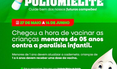 VACINAÇÃO CONTRA POLIOMIELITE JÁ COMEÇOU EM BAIXA GRANDE DO RIBEIRO! FIQUE ATENTO!