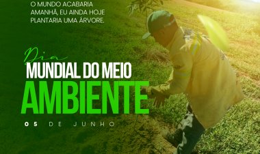 DIA MUNDIAL DO MEIO AMBIENTE  /  SEC. MUN DE MEIO AMBIENTE DE BAIXA GRANDE DO RIBEIRO