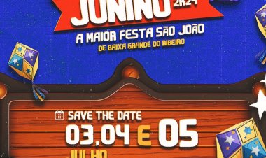 SÃO JOÃO EM BAIXA GRANDE DO RIBEIRO 2024 : O MAIOR FESTIVAL JUNINO DA REGIÃO !